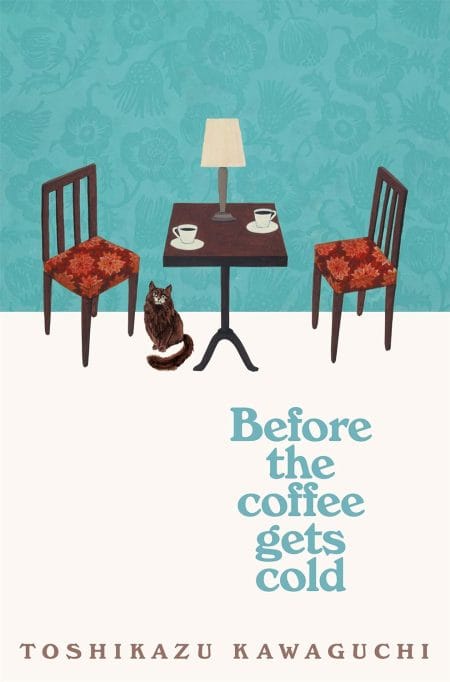 Before the Coffee gets cold (Book #1)